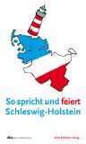 Bild des Verkufers fr So spricht und feiert Schleswig-Holstein zum Verkauf von NEPO UG