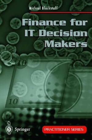 Imagen del vendedor de Finance for It Decision Makers: A Practical Handbook for Buyers, Sellers and Managers (Practitioner Series) a la venta por NEPO UG