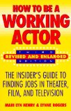 Bild des Verkufers fr How to Be a Working Actor: The Insider's Guide to Finding Jobs in Theater, Film, and Television zum Verkauf von NEPO UG