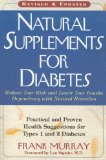 Seller image for Natural Supplements for Diabetes: Practical and Proven Health Suggestions for Types 1 and 2 Diabetes: Reduce Your Risk and Lower Your Insulin Dependency with Natural Remedies for sale by NEPO UG