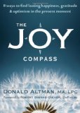 Bild des Verkufers fr The Joy Compass: Eight Ways to Find Lasting Happiness, Gratitude, and Optimism in the Present Moment zum Verkauf von NEPO UG