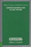 Seller image for Umweltcontrolling in der Praxis : ein Ratgeber fr Betriebe. von Erika Schulz und Werner Schulz. Unter Mitarb. von Peter Letmathe und Karin Schulz for sale by NEPO UG