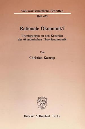 Immagine del venditore per Rationale konomik? berlegungen zu den Kriterien der konomischen Theoriendynamik. venduto da NEPO UG