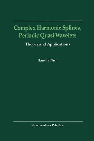 Imagen del vendedor de Complex Harmonic Splines, Periodic Quasi-Wavelets: Theory and Applications a la venta por NEPO UG