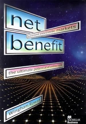 Imagen del vendedor de Net Benefit: Guaranteed Electronic Markets - The Ultimate Potential of Online Trade (Macmillan Business) a la venta por NEPO UG