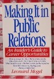 Bild des Verkufers fr Making It in Public Relations: An Insider's Guide to Career Opportunities zum Verkauf von NEPO UG