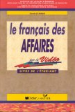 Image du vendeur pour Le Francais Des Affaires Par Le Video: Student's Book mis en vente par NEPO UG