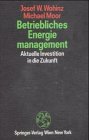 Bild des Verkufers fr Betriebliches Energiemanagement : aktuelle Investition in die Zukunft. J. W. Wohinz u. M. Moor zum Verkauf von NEPO UG