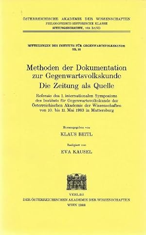 Imagen del vendedor de Methoden der Dokumentation zur Gegenwartsvolkskunde : die Zeitung als Quelle ; von 10. bis 11. Mai 1983 in Mattersburg. hrsg. von Klaus Beitl, sterreichische Akademie der Wissenschaften / Philosophisch-Historische Klasse: Sitzungsberichte ; Bd. 469 Institut fr Gegenwartsvolkskunde : Mitteilungen des Instituts fr Gegenwartsvolkskunde ; Nr. 15 Institut fr Gegenwartsvolkskunde : Referate des . internationalen Symposions des Instituts fr Gegenwartsvolkskunde der sterreichischen Akademie der Wissenschaften ; 1 a la venta por NEPO UG