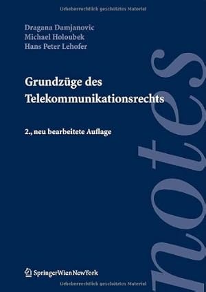 Bild des Verkufers fr Grundzge des Telekommunikationsrechts. Dragana Damjanovic ; Michael Holoubek ; Hans Peter Lehofer, Springer notes Rechtswissenschaft zum Verkauf von NEPO UG