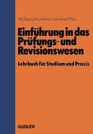 Seller image for Einfhrung in das Prfungs- und Revisionswesen : Lehrbuch fr Studium u. Praxis. Wolfgang Korndrfer ; Leonhard Peez for sale by NEPO UG