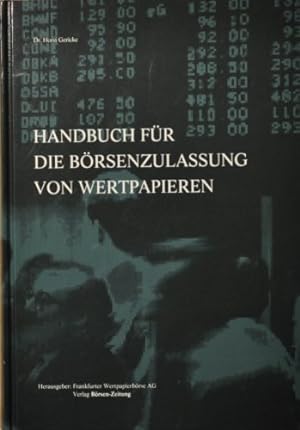 Bild des Verkufers fr Handbuch fr die Brsenzulassung von Wertpapieren. Hrsg.: Frankfurter Wertpapierbrse AG zum Verkauf von NEPO UG