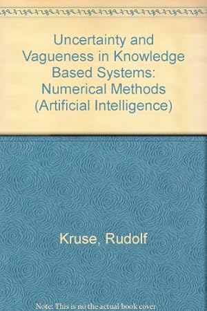 Bild des Verkufers fr Uncertainty and Vagueness in Knowledge Based Systems: Numerical Methods (Artificial Intelligence) zum Verkauf von NEPO UG