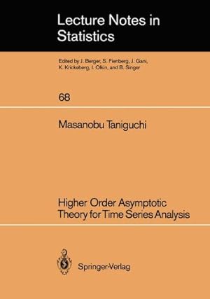 Bild des Verkufers fr Higher Order Asymptotic Theory for Time Series Analysis: 68 (Lecture Notes in Statistics) zum Verkauf von NEPO UG