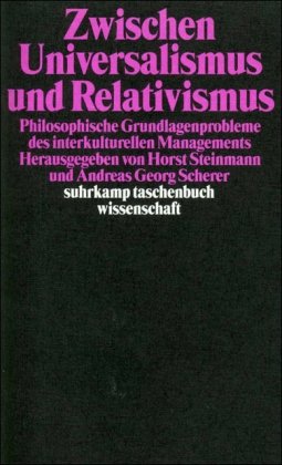 Imagen del vendedor de Zwischen Universalismus und Relativismus: Philosophische Grundlagenprobleme des interkulturellen Managements a la venta por NEPO UG