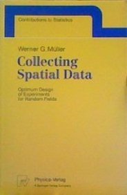 Seller image for Collecting Spatial Data: Optimum Design of Experiments for Random Fields (Contributions to Statistics) for sale by NEPO UG