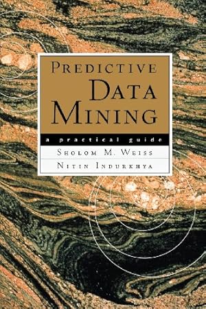 Imagen del vendedor de Predictive Data Mining. A Practical Guide.: A Practical Guide (The Morgan Kaufmann Series in Data Management Systems) a la venta por NEPO UG