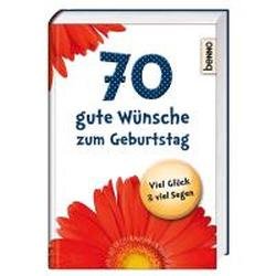 Seller image for 70 gute Wnsche zum Geburtstag: Viel Glck & viel Segen! for sale by NEPO UG