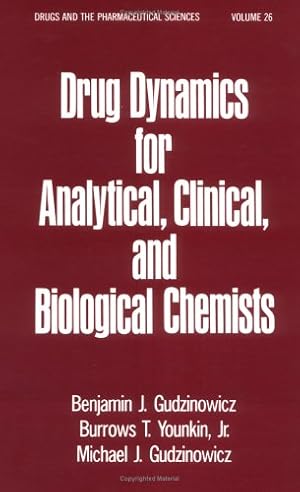 Bild des Verkufers fr Drug Dynamics for Analytical, Clinical and Biological Chemists (Drugs and the Pharmaceutical Sciences) zum Verkauf von NEPO UG