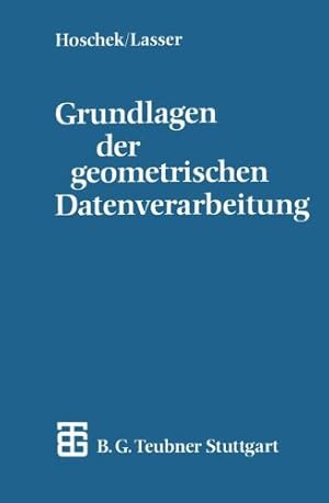 Seller image for Grundlagen der geometrischen Datenverarbeitung (Teubner-Ingenieurmathematik) for sale by NEPO UG