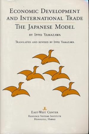 Seller image for Economic Development and International Trade: The Japanese Model (Resource Systems Institution East-West Center) for sale by NEPO UG