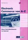 Seller image for Electronic Commerce von A- Z. Neue Vertriebschancen im Internet for sale by NEPO UG