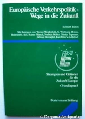 Immagine del venditore per Europische Verkehrspolitik - Wege in die Zukunft : eine Verffentlichung der Bertelsmann-Stiftung. Kenneth Button. Mit Beitr. von Werner Weidenfeld . [Red.: Ulrike Osthus-Schrder], [Strategien und Optionen fr die Zukunft Europas / Grundlagen] Strategien und Optionen fr die Zukunft Europas, Grundlagen ; 8 venduto da NEPO UG