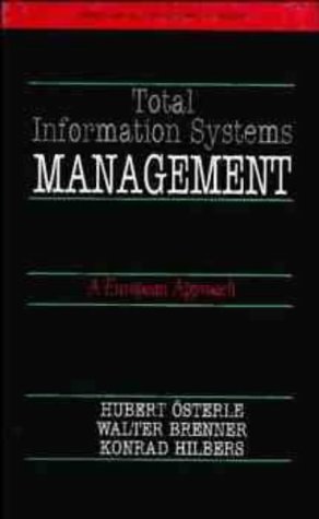 Seller image for Total Information Systems Management: A European Approach: Guidelines and Examples on How to Get More Value Out of Your Information System (John Wiley Series in Information Systems) for sale by NEPO UG