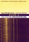 Bild des Verkufers fr Materials Analysis Using a Nuclear Microprobe zum Verkauf von NEPO UG