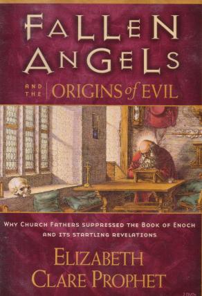 Fallen Angels and the Origins of Evil Why Church Fathers Suppressed the Book of Enoch and It s St...