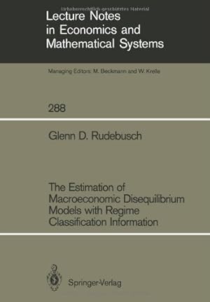 Seller image for The Estimation of Macroeconomic Disequilibrium Models with Regime Classification Information (Lecture Notes in Economics and Mathematical Systems) for sale by NEPO UG