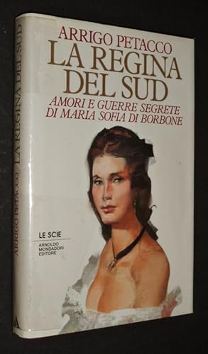 Bild des Verkufers fr La Regina del Sud : Amori e guerre segrete di Maria Sofia di Borbone zum Verkauf von Abraxas-libris