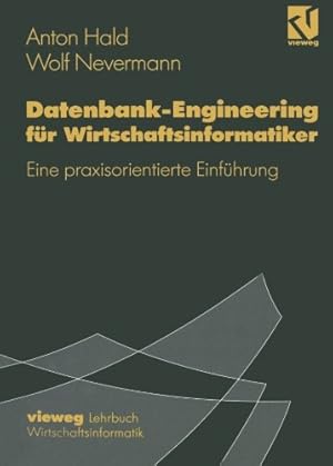 Bild des Verkufers fr Datenbank-Engineering fr Wirtschaftsinformatiker: Eine Praxisorientierte Einfhrung (German Edition) zum Verkauf von NEPO UG