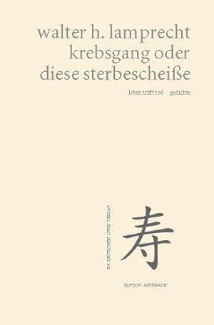 Bild des Verkufers fr krebsgang oder diese sterbescheie - leben trifft tod: gedichte zum Verkauf von NEPO UG