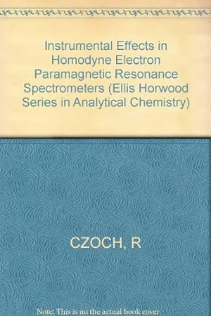 Immagine del venditore per Instrumental Effects in Homodyne Electron Paramagnetic Resonance Spectrometers (Ellis Horwood Series in Analytical Chemistry) venduto da NEPO UG