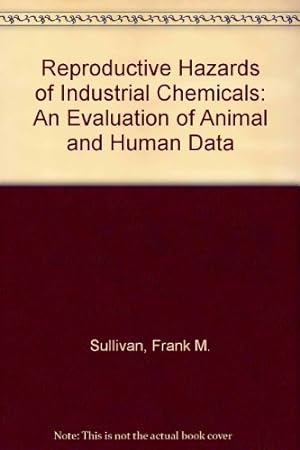 Seller image for Reproductive Hazards of Industrial Chemicals: An Evaluation of Animal and Human Data for sale by NEPO UG