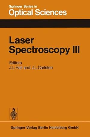 Imagen del vendedor de Laser Spectroscopy III: Proceedings of the Third International Conference, Jackson Lake Lodge, Wyoming, USA, July 4-8, 1977 (Springer Series in Optical Sciences) Proceedings of the Third International Conference, Jackson Lake Lodge, Wyoming, USA, July 4-8, 1977 a la venta por NEPO UG