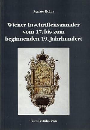 Bild des Verkufers fr Wiener Inschriftensammler vom 17. bis zum beginnenden 19. Jahrhundert zum Verkauf von NEPO UG