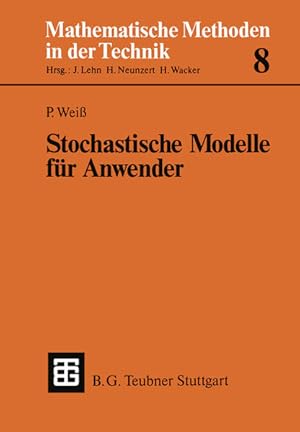 Stochastische Modelle Fur Anwender (German Edition) (Mathematische Methoden der Technik)