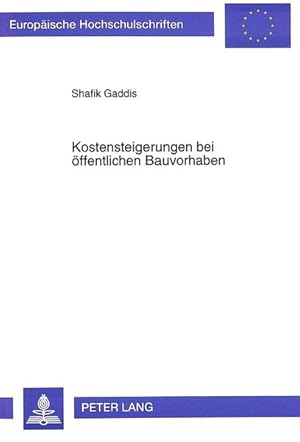 Kostensteigerungen bei öffentlichen Bauvorhaben : Analyse der Ursachen anhand eines Vergleichs zw...