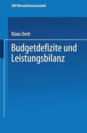Seller image for Budgetdefizite und Leistungsbilanz. Eine theoretische Analyse Eine theoretische Analyse for sale by NEPO UG