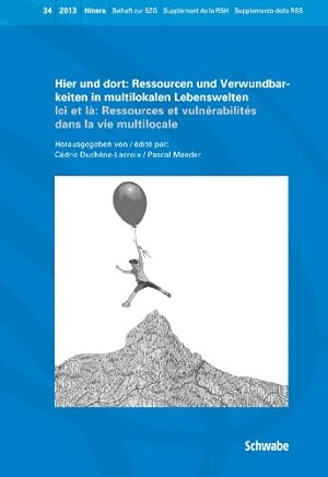 Bild des Verkufers fr Hier und dort: Ressourcen und Verwundbarkeiten in multilokalen Lebenswelten: Ici et l: Ressources et vulnrabilits dans la vie multilocale zum Verkauf von NEPO UG