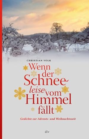 Bild des Verkufers fr Wenn der Schnee leise vom Himmel fllt. Gedichte zur Advents- und Weihnachtszeit zum Verkauf von NEPO UG