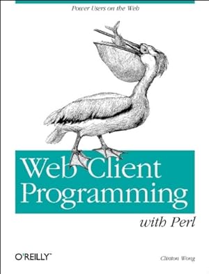 Bild des Verkufers fr Web Client Programming with Perl. Automating Tasks on the Web (A Nutshell handbook) zum Verkauf von NEPO UG