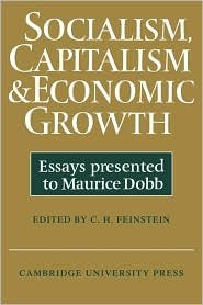 Immagine del venditore per Socialism, Capitalism and Economic Growth: Essays Presented to Maurice Dobb venduto da NEPO UG