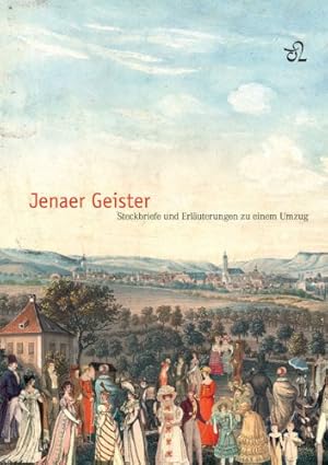 Seller image for Jenaer Geister: Steckbriefe und Erluterungen zu einem Umzug for sale by NEPO UG