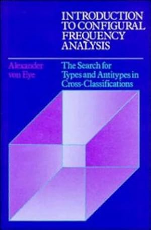 Bild des Verkufers fr Introduction to Configural Frequency Analysis: The Search for Types and Antitypes in Cross-Classification (Environment and Behavior) zum Verkauf von NEPO UG