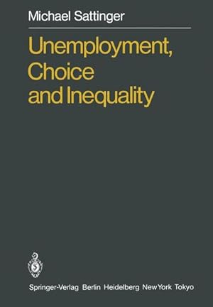 Image du vendeur pour Unemployment, Choice and Inequality mis en vente par NEPO UG