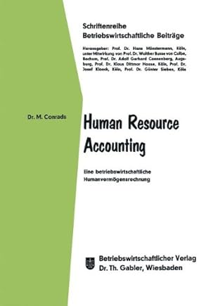 Bild des Verkufers fr Human resource accounting : e. betriebswirtschaftl. Humanvermgensrechnung. Betriebswirtschaftliche Beitrge ; Bd. 25 zum Verkauf von NEPO UG