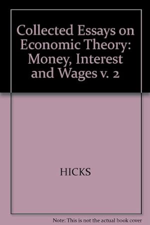 Bild des Verkufers fr Collected Essays on Economic Theory: Money, Interest and Wages v. 2 zum Verkauf von NEPO UG